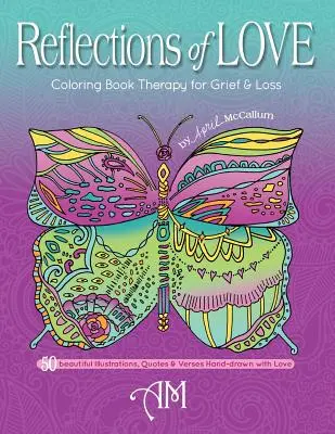 Odrazy lásky: Terapia smútkom a stratou pomocou maľovaniek - Reflections of Love: Coloring Book Therapy for Grief and Loss