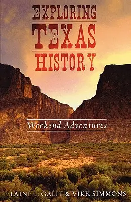 Skúmanie dejín Texasu: Víkendové dobrodružstvá - Exploring Texas History: Weekend Adventures