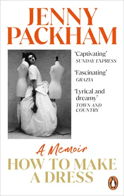 Ako si ušiť šaty: Spomienky - How to Make a Dress: A Memoir