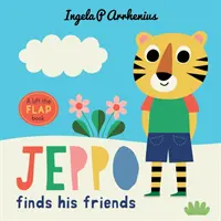 Jeppo hľadá svojich priateľov: Knižka so zdvíhacími klapkami - Jeppo Finds His Friends: A Lift-the-Flap Book