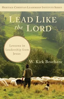 Veď ako Pán: Poučenie z vodcovstva od Ježiša - Lead Like the Lord: Lessons in Leadership from Jesus
