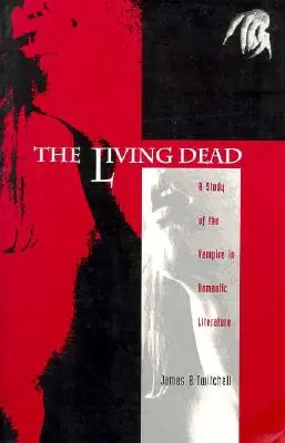 Živí mŕtvi: štúdia o upíroch v romantickej literatúre - The Living Dead: A Study of the Vampire in Romantic Literature