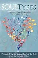 Duševné typy: Revidované vydanie: Typy ľudí, ktorí sú v súlade so svojou osobnosťou a duchovnou cestou - Soultypes: Matching Your Personality and Spiritual Path, Revised Edition