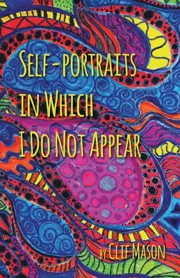 Autoportréty, v ktorých nevystupujem - Self-portraits in Which I Do Not Appear