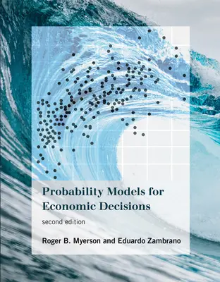 Pravdepodobnostné modely pre ekonomické rozhodnutia, druhé vydanie - Probability Models for Economic Decisions, Second Edition