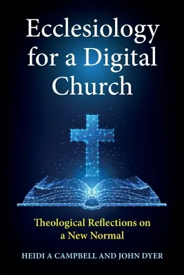 Ekleziológia pre digitálnu cirkev: Teologické úvahy o novom normále: Digitálna digitálna kultúra: teologické úvahy o novom normále - Ecclesiology for a Digital Church: Theological Reflections on a New Normal