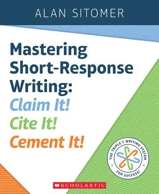 Zvládnutie písania krátkych odpovedí: Claim It! Cite It! Cement It! - Mastering Short-Response Writing: Claim It! Cite It! Cement It!