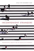 Nepohodlní cudzinci: Nadnárodné subjekty a politika občianstva - Inconvenient Strangers: Transnational Subjects and the Politics of Citizenship
