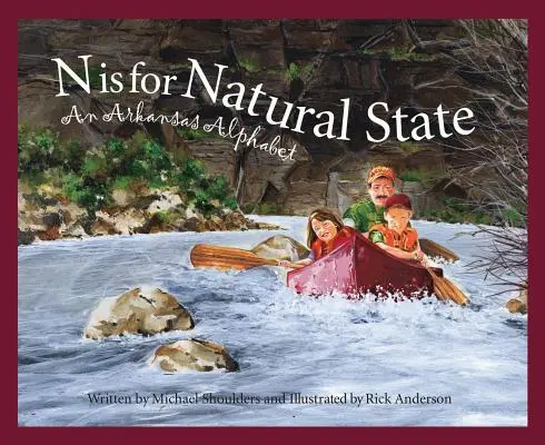 N je prírodný štát: Arkansaská abeceda - N Is for Natural State: An Arkansas Alphabet