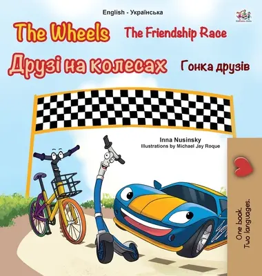 Kolesá - Závod priateľstva (anglicko-ukrajinská dvojjazyčná detská kniha) - The Wheels -The Friendship Race (English Ukrainian Bilingual Children's Book)