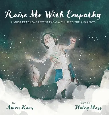 Vychovávaj ma s empatiou: Musíte si prečítať milostný list dieťaťa rodičom - Raise Me With Empathy: A Must Read Love Letter From a Child to their Parents