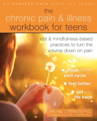 Pracovná kniha o chronickej bolesti a chorobe pre dospievajúcich: Knižka: CBT a praktiky založené na všímavosti, ako znížiť hlasitosť bolesti - The Chronic Pain and Illness Workbook for Teens: CBT and Mindfulness-Based Practices to Turn the Volume Down on Pain