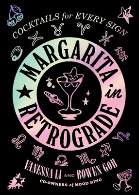 Margaréta v retrográdnej fáze: Koktaily pre každé znamenie - Margarita in Retrograde: Cocktails for Every Sign