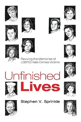 Nedokončené životy: Oživovanie spomienok obetí LGBTQ zločinov z nenávisti - Unfinished Lives: Reviving the Memories of LGBTQ Hate Crimes Victims