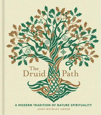 Cesta druida: Moderná tradícia prírodnej spirituality 11. zväzok - The Druid Path: A Modern Tradition of Nature Spiritualityvolume 11