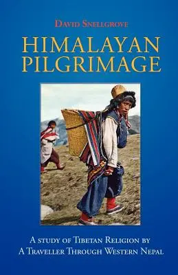 Himalájska púť: Štúdia o tibetskom náboženstve od cestovateľa po západnom Nepále - Himalayan Pilgrimage: A Study of Tibetan Religion by a Traveller Through Western Nepal