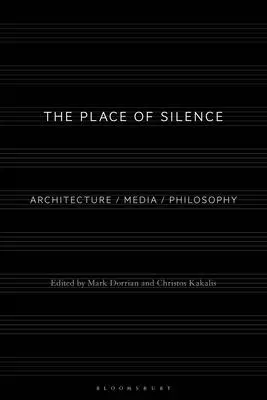 Miesto ticha: Architektúra / médiá / filozofia - The Place of Silence: Architecture / Media / Philosophy
