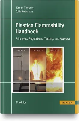 Príručka horľavosti plastov 4e: Zásady, predpisy, skúšanie a schvaľovanie - Plastics Flammability Handbook 4e: Principles, Regulations, Testing, and Approval