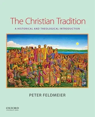 Kresťanská tradícia: Historický a teologický úvod - The Christian Tradition: A Historical and Theological Introduction