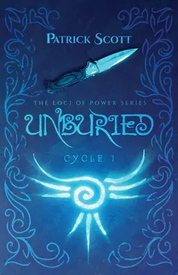 Nepochovaný: Séria Loci moci, cyklus I - Unburied: The Loci of Power Series, Cycle I