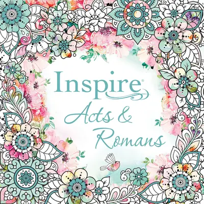 Inšpirujte sa: Skutky apoštolov a List Rimanom (mäkká väzba): Omaľovánky a tvorivé denníky v Skutkoch apoštolov a Liste Rimanom - Inspire: Acts & Romans (Softcover): Coloring & Creative Journaling Through Acts & Romans