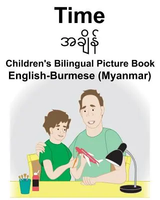 Anglicko-barmský (mjanmarský) čas Detská dvojjazyčná obrázková kniha - English-Burmese (Myanmar) Time Children's Bilingual Picture Book