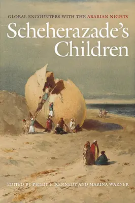 Šeherezádine deti: Svetové stretnutia s Arabskými nocami - Scheherazade's Children: Global Encounters with the Arabian Nights