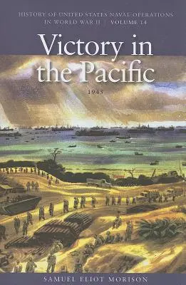 Víťazstvo v Tichomorí, 1945: História námorných operácií Spojených štátov v druhej svetovej vojne, zväzok 14 - Victory in the Pacific, 1945: History of United States Naval Operations in World War II, Volume 14