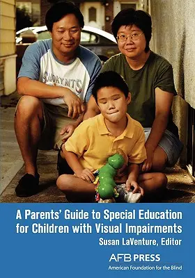 Príručka pre rodičov o špeciálnom vzdelávaní detí so zrakovým postihnutím - A Parents' Guide to Special Education for Children with Visual Impairments