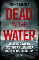 Mŕtvy vo vode - Kniha, ktorá inšpirovala úspešný podcast BBC Paradise - Dead in the Water - The book that inspired the successful BBC podcast Paradise