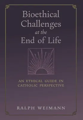 Bioetické výzvy na konci života: Etický sprievodca v katolíckej perspektíve - Bioethical Challenges at the End of Life: An Ethical Guide in Catholic Perspective