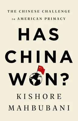 Vyhrala Čína? Čínska výzva americkému prvenstvu - Has China Won?: The Chinese Challenge to American Primacy