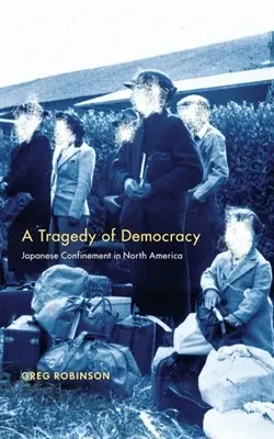 Tragédia demokracie: Japonské väzenie v Severnej Amerike - Tragedy of Democracy: Japanese Confinement in North America