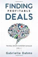 Vyhľadávanie výhodných obchodov: Príručka pre úspešné investovanie do nehnuteľností - Finding Profitable Deals: The Guide to Real Estate Investing Success
