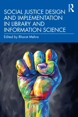 Projektovanie a implementácia sociálnej spravodlivosti v knižničnej a informačnej vede - Social Justice Design and Implementation in Library and Information Science