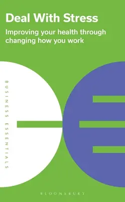 Vyrovnajte sa so stresom: Zlepšite svoje zdravie zmenou spôsobu práce - Deal with Stress: Improving Your Health Through Changing How You Work