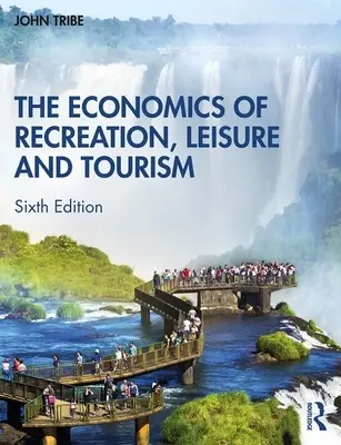 Ekonomika rekreácie, voľného času a cestovného ruchu - The Economics of Recreation, Leisure and Tourism