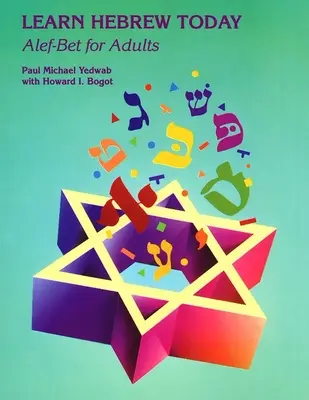 Naučte sa hebrejsky ešte dnes: Alef-bet pre dospelých - Learn Hebrew Today: Alef-Bet for Adults