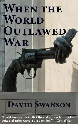 Keď svet zakázal vojnu - When the World Outlawed War