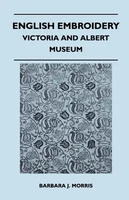 Anglické výšivky - Victoria and Albert Museum - English Embroidery - Victoria and Albert Museum
