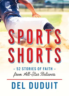 Športové šortky: 52 príbehov viery od veriacich hviezd - Sports Shorts: 52 Stories of Faith from All-Star Believers