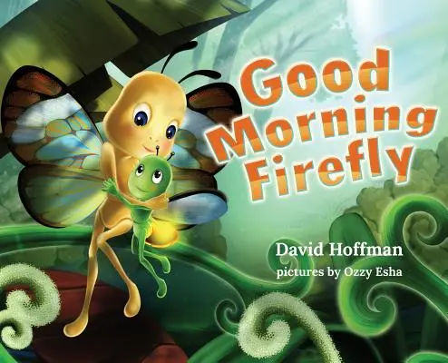 Dobré ráno, svetluška - Good Morning Firefly