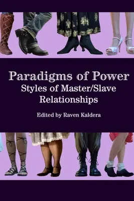 Paradigmy moci: Štýly vzťahov medzi pánom a otrokom - Paradigms of Power: Styles of Master/Slave Relationships