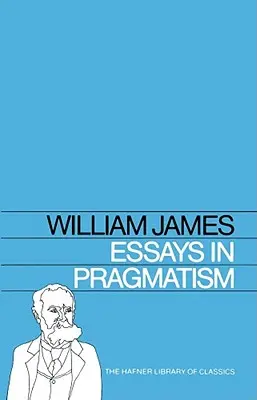 Eseje o pragmatizme - Essays in Pragmatism