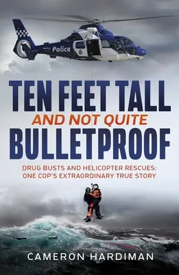 Desať stôp vysoký a nie celkom nepriestrelný - Ten Feet Tall and Not Quite Bulletproof