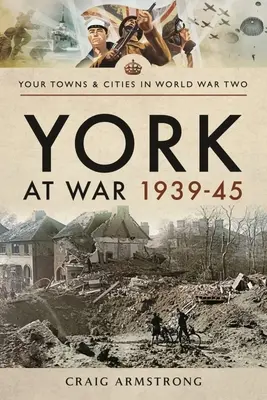 York vo vojne 1939-45 - York at War 1939-45