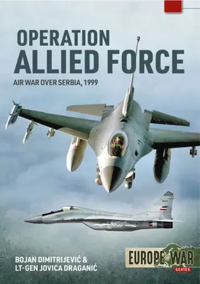 Operácia Spojenecká sila: Vzdušná vojna nad Srbskom, 1999 - Operation Allied Force: Air War Over Serbia, 1999