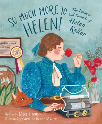 Oveľa viac pre Helen: vášne a snahy Helen Kellerovej - So Much More to Helen: The Passions and Pursuits of Helen Keller