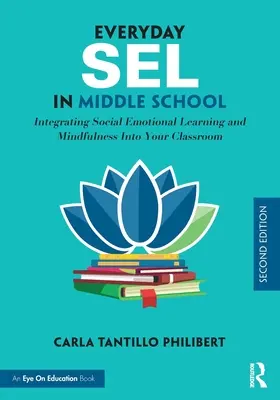 Každodenný SEL na strednej škole: Integrácia sociálneho emocionálneho učenia a všímavosti do vašej triedy - Everyday SEL in Middle School: Integrating Social Emotional Learning and Mindfulness Into Your Classroom