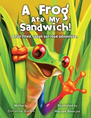 Žaba mi zjedla sendvič! A fun filled, laugh out loud adventure - A Frog Ate My Sandwich!: A fun filled, laugh out loud adventure